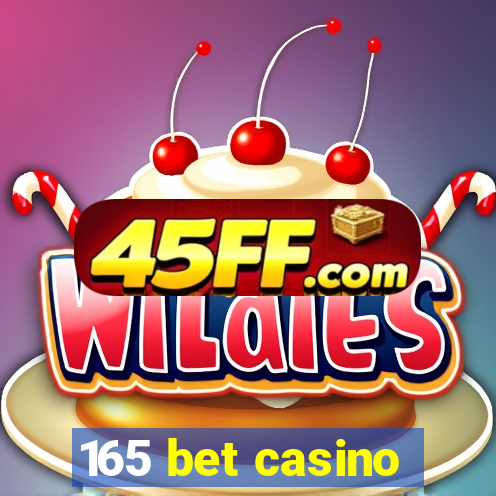 165 bet casino